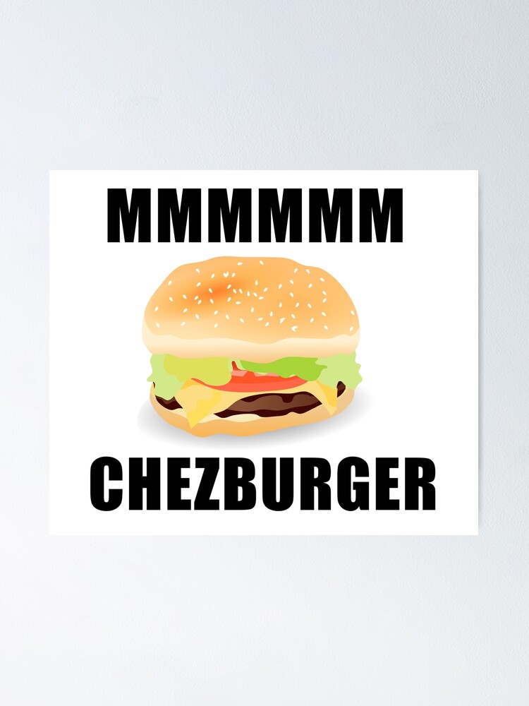 Roblox Mmm Chezburger Poster By Jenr8d Designs Redbubble - roblox hamburger meme