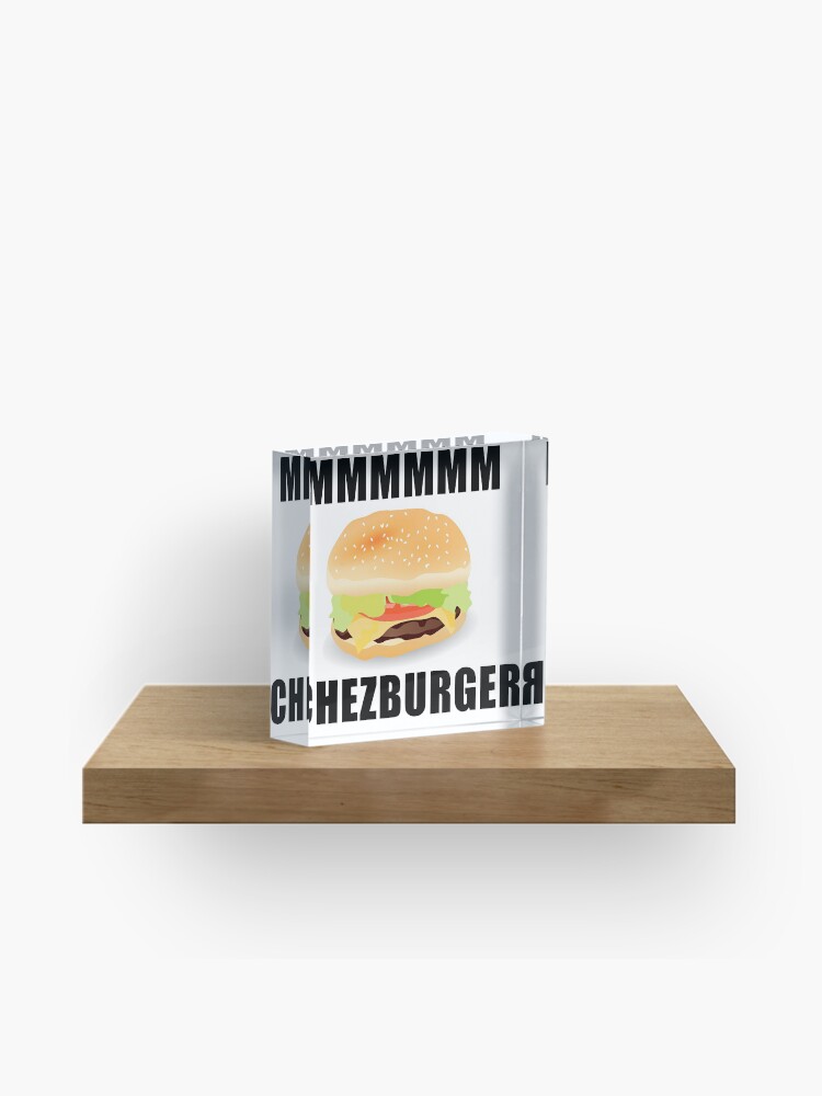 Bloque Acrilico Roblox Mmm Chezburger De Jenr8d Designs Redbubble - roblox mmm chezburger lámina enmarcada