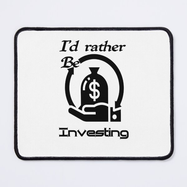 Item preview, Id rather be investingI would rather be investing,V4444.  designed and sold by Chakilogy.