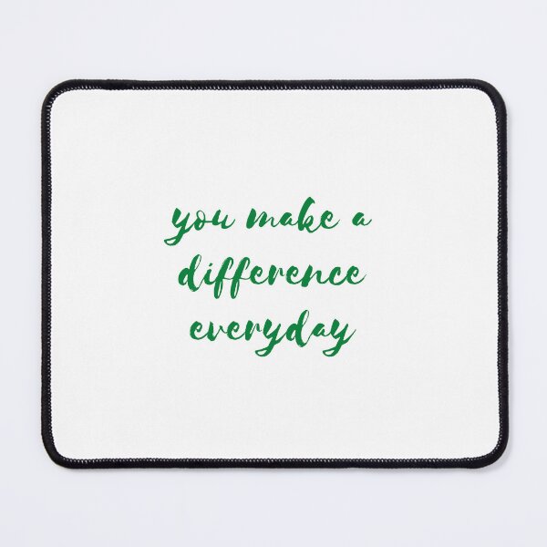 Item preview, You make a difference everyday designed and sold by GamersLands.