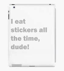 I eat stickers - Charlie Day iPad Case/Skin