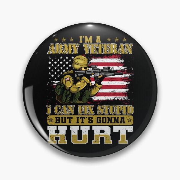 Item preview, I'm A Army Veteran I Can Fix Stupid But It's Gonna Hurt designed and sold by khoucuetos.
