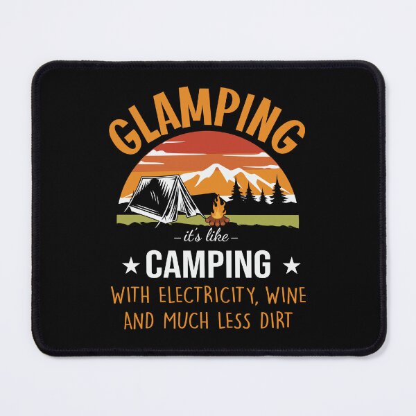 Item preview, Glamping Its Like Camping With Electricity Wine And Much Less Dirt designed and sold by FurioInc.