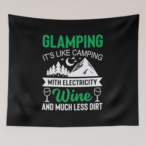 Item preview, Glamping Its Like Camping With Electricity Wine And Much Less Dirt designed and sold by FurioInc.