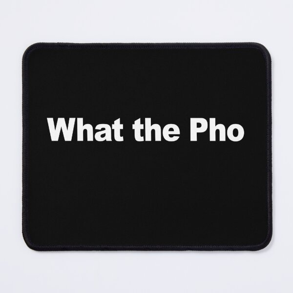 Item preview, What the Pho designed and sold by thegoodys.