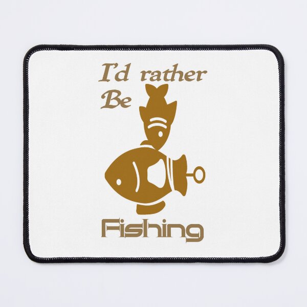 Item preview, Id rather be fishing, I would rather be fishing,  designed and sold by Chakilogy.