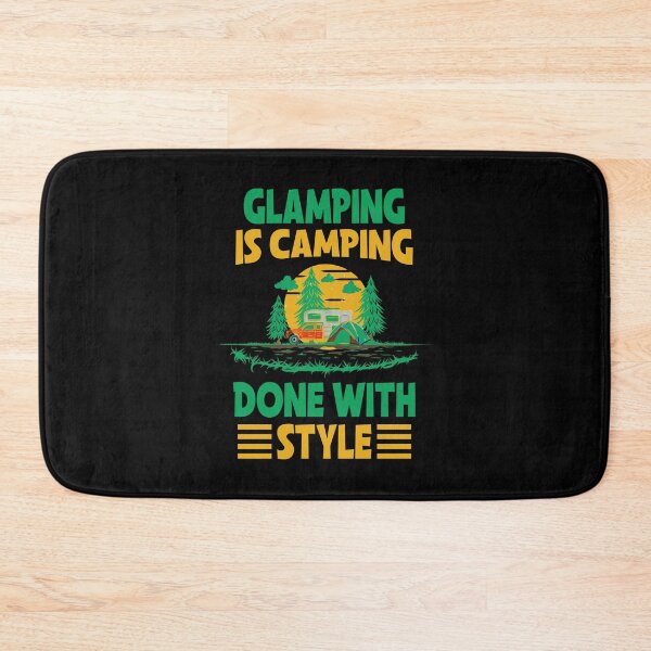 Item preview, Glamping is camping done with style designed and sold by FurioInc.