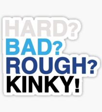Hard, Bad, Rough, Kinky - Dear Evan Hansen Sticker