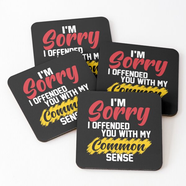 Item preview, I'm Sorry I Offended You With My Common Sense designed and sold by vadenhannige46.