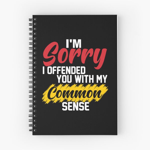 Item preview, I'm Sorry I Offended You With My Common Sense designed and sold by vadenhannige46.
