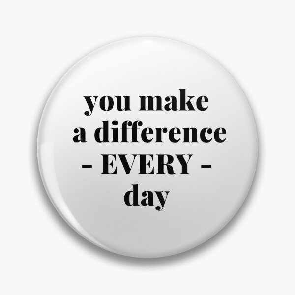 Item preview, You make a difference everyday  designed and sold by GamersLands.