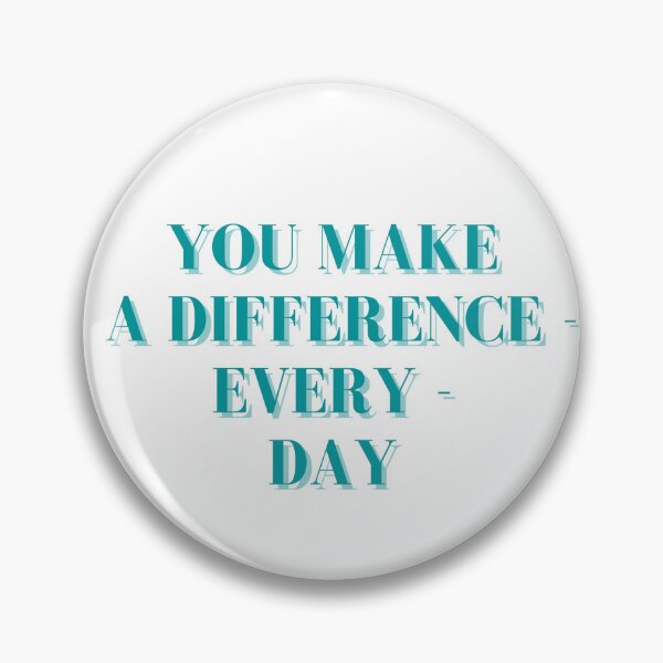 Item preview, You make a difference everyday designed and sold by GamersLands.