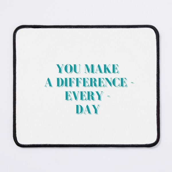 Item preview, You make a difference everyday designed and sold by GamersLands.