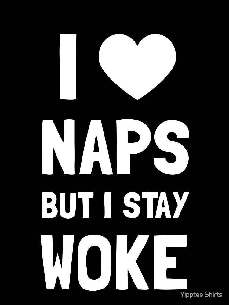 I Love Naps But I Stay Woke" Baby One-Piece by dumbshirts | Redbubble