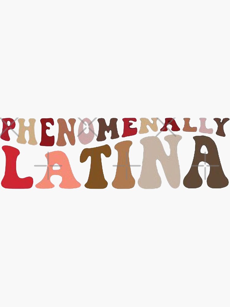 Copy of phenomenally latina,Proud Latina&Latina Pride, Power