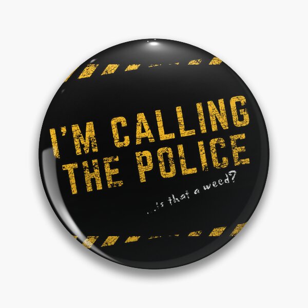 Item preview, I'M CALLING THE POLICE / Cool and Funny quotes designed and sold by DRK7DSGN.