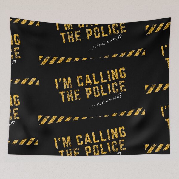 Item preview, I'M CALLING THE POLICE / Cool and Funny quotes designed and sold by DRK7DSGN.