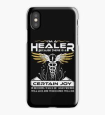 i'm a healer because there is a certain joy in deciding which of your friends will live and which ones will die t-shirts iPhone Case/Skin