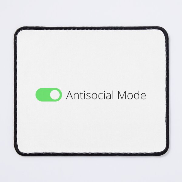 Item preview, Antisocial Mode On, Funny Introverted Design (Black Text) designed and sold by Bowenporium :).