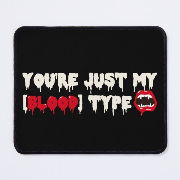 Item preview, You're Just My Blood Type, Fun Design For All Vampires On Halloween, Black Background designed and sold by TrulyEpoque.