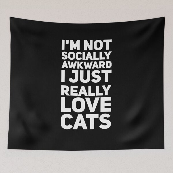 Item preview, I'm not socially awkward I just really love cats designed and sold by alexmichel91.