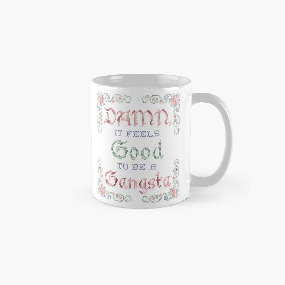 Damn it feels good to be a gangsta. Magnet