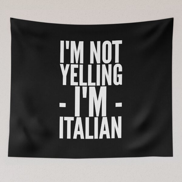 Item preview, I'm not yelling I'm italian designed and sold by alexmichel91.