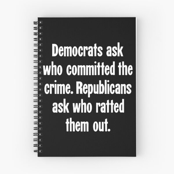 Item preview, Democrats Ask Who Committed the Crime. Republicans Ask Who Ratted Them Out. designed and sold by Good-Looking Corpse.