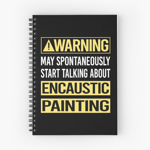 Item preview, Warning About Encaustic Eainting designed and sold by WrightTrouble.