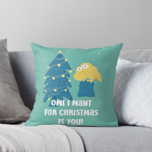 Owl I want for Christmas is you! -  Owls Greetings collection - GYR Throw Pillow
