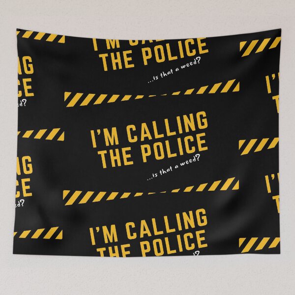 Item preview, I'M CALLING THE POLICE yellow / Cool and Funny quotes designed and sold by DRK7DSGN.