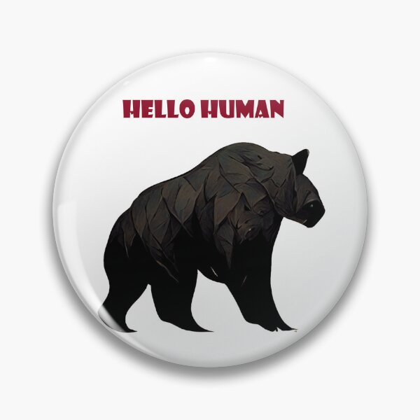 Item preview, Hello human from a bear. designed and sold by Maniock.