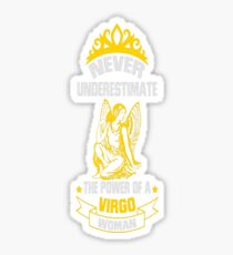NEVER UNDERESTIMATE THE POWER OF A VIRGO WOMAN! Sticker