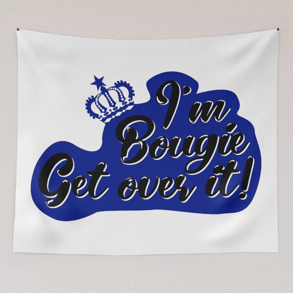 Item preview, I'm Bougie Get over it! designed and sold by fivo.