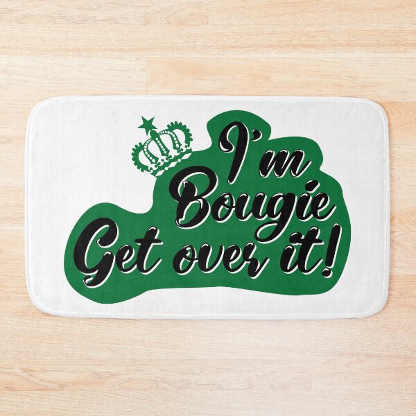 Item preview, I'm Bougie Get over it! designed and sold by fivo.