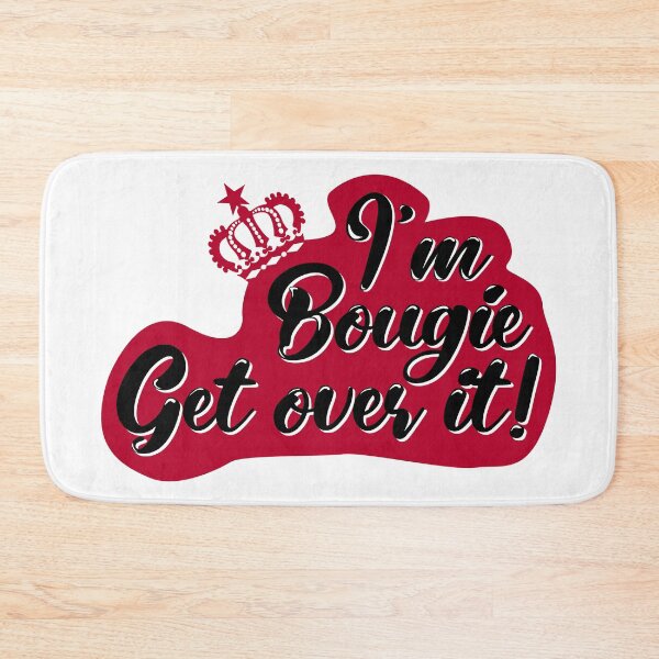 Item preview, I'm Bougie Get over it! designed and sold by fivo.
