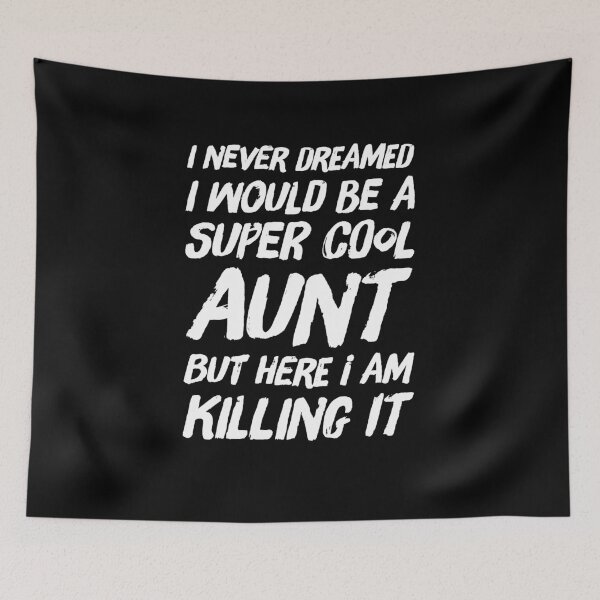 Item preview, I never dreamed I would be a super cool aunt but here I am killing it designed and sold by alexmichel91.