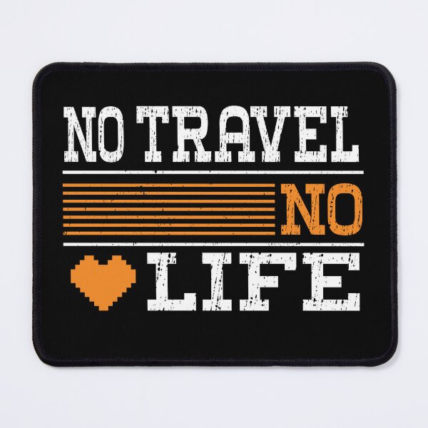 Item preview, No TRAVEL No Life, Funny Design For TRAVEL Lover designed and sold by LOGPRO.