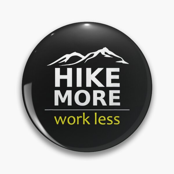 Item preview, Hike More Work Less designed and sold by hongthienkhai.
