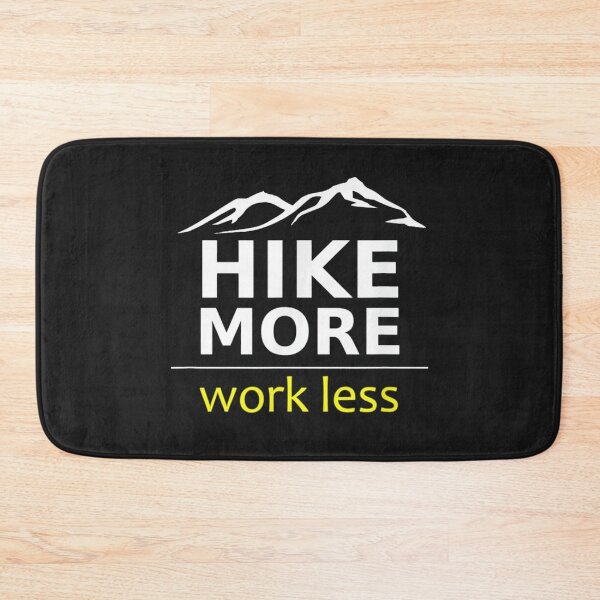Item preview, Hike More Work Less designed and sold by hongthienkhai.