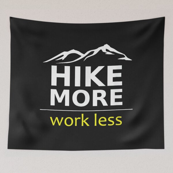 Item preview, Hike More Work Less designed and sold by hongthienkhai.