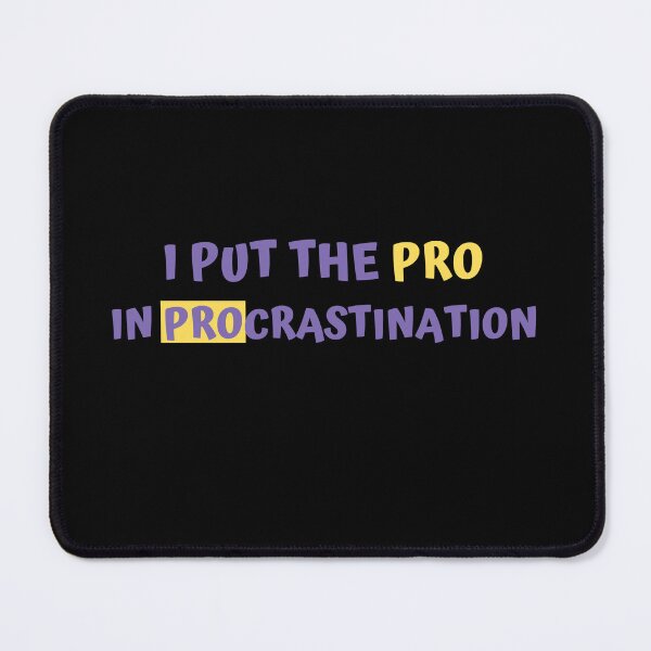 Item preview, I put the pro in procrastination  designed and sold by AdrianShirt.