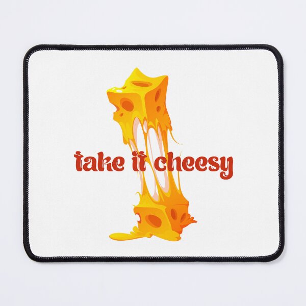 Item preview, Cheese Lovers Sayings Take it Cheesy designed and sold by Add To Cart.