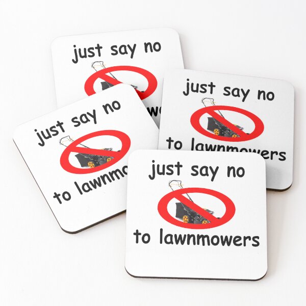 Item preview, just say no to lawn mowers designed and sold by autismaffirmed.