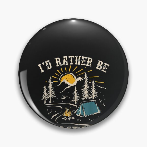 Item preview, I'D Rather Be Camping designed and sold by herrerabird67.