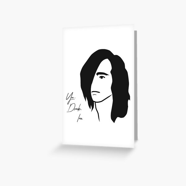 You. Drank. Ian Greeting Card
