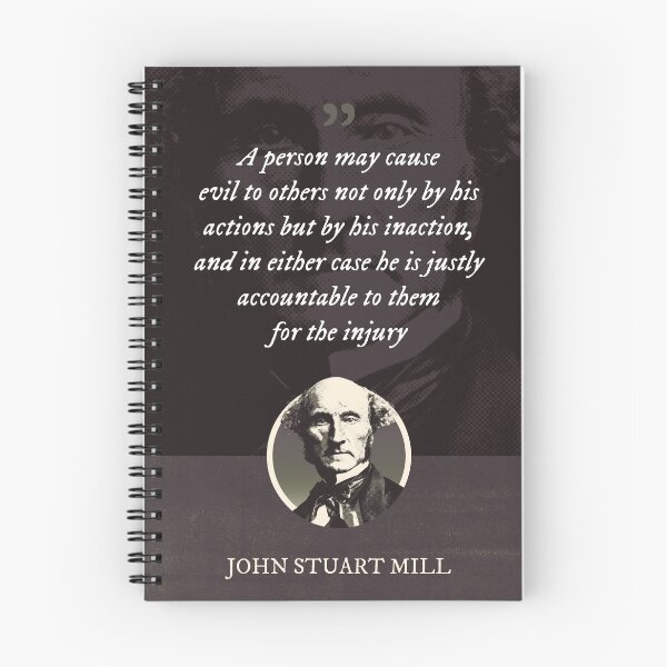 Item preview, John Stuart Mill - A person may cause evil to others not only by his actions but by his inaction, and in either case he is justly accountable to them for the injury designed and sold by Syahrasi.