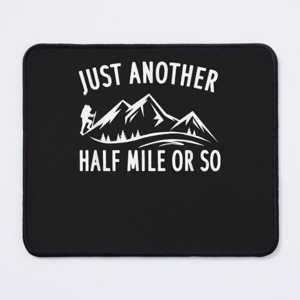 Item preview, Hiking Just Another Half Mile Or So designed and sold by rosamaria2020.