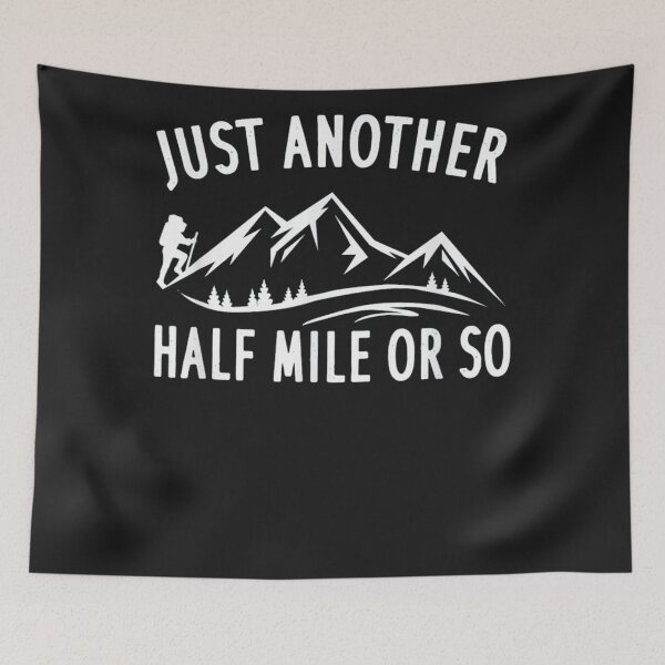 Item preview, Hiking Just Another Half Mile Or So designed and sold by rosamaria2020.