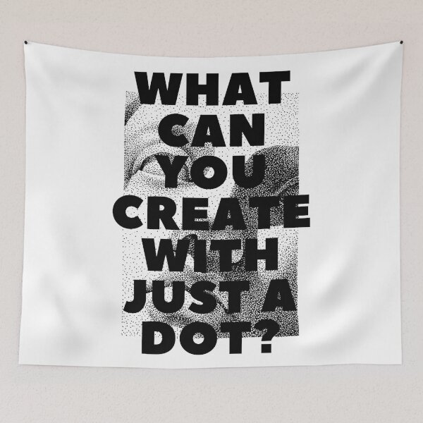 Item preview, WHAT CAN YOU CREATE WITH JUST A DOT? black / Cool and Funny quotes designed and sold by DRK7DSGN.